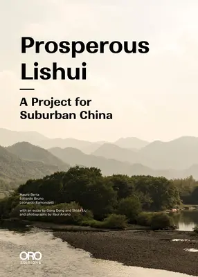 Lishui prospère : Un projet pour la Chine suburbaine - Prosperous Lishui: A Project for Suburban China