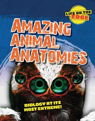 Anatomies animales étonnantes : la biologie à l'extrême ! - Amazing Animal Anatomies: Biology at Its Most Extreme!