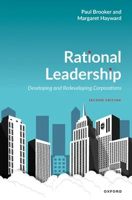 Le leadership rationnel : Développer et redévelopper les entreprises - Rational Leadership: Developing and Redeveloping Corporations