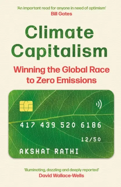 Capitalisme climatique - Gagner la course mondiale vers zéro émission / « Une lecture importante pour tous ceux qui ont besoin d'optimisme » Bill Gates - Climate Capitalism - Winning the Global Race to Zero Emissions / 