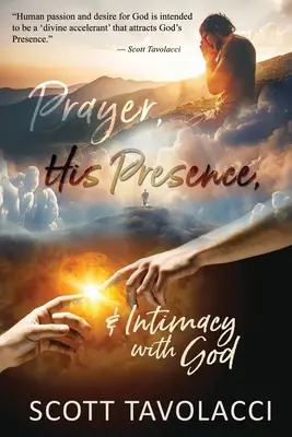 La prière, sa présence et l'intimité avec Dieu - Prayer, His Presence and Intimacy with God