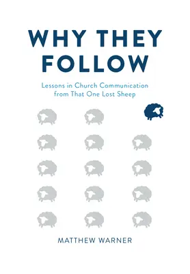 Pourquoi ils suivent : Leçons de communication ecclésiale tirées de la brebis égarée - Why They Follow: Lessons in Church Communication from That One Lost Sheep