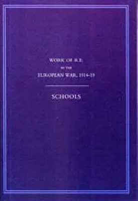 Les travaux des Royal Engineers dans la guerre européenne 1914-1918 : Écoles - Work of the Royal Engineers in the European War 1914-1918: Schools