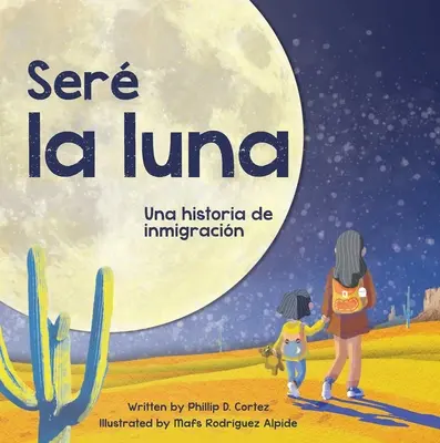 Ser La Luna : Une histoire d'immigration - Ser La Luna: Una Historia de Inmigracin