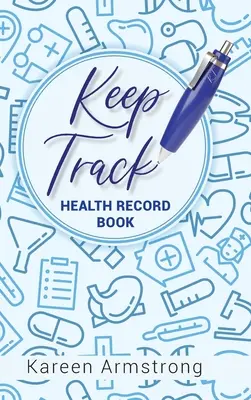 Garder la trace : Carnet de santé - Keep Track: Health Record Book