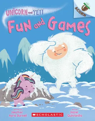 Fun and Games : Un livre de glands (La Licorne et le Yéti #8) - Fun and Games: An Acorn Book (Unicorn and Yeti #8)