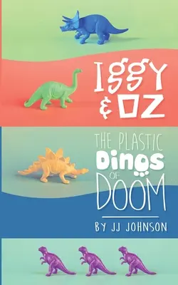 Iggy & Oz : Les dinosaures en plastique de la catastrophe - Iggy & Oz: The Plastic Dinos of Doom