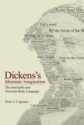 L'imagination idiomatique de Dickens : L'inimitable et le langage corporel victorien - Dickens's Idiomatic Imagination: The Inimitable and Victorian Body Language