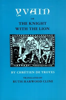 Yvain, ou le chevalier au lion - Yvain; Or, the Knight with the Lion