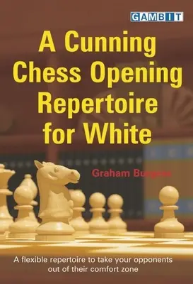 Un répertoire d'ouverture astucieux pour les Blancs aux échecs - A Cunning Chess Opening Repertoire for White