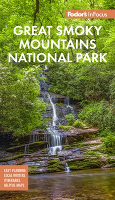 Fodor's Infocus Parc national des Great Smoky Mountains - Fodor's Infocus Great Smoky Mountains National Park