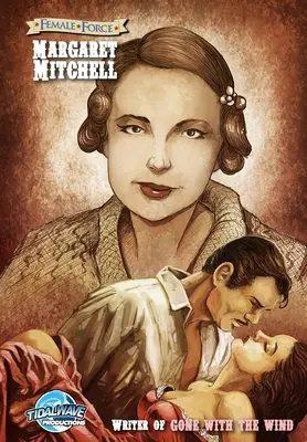 Force féminine : Margaret Mitchell - La créatrice d'Autant en emporte le vent