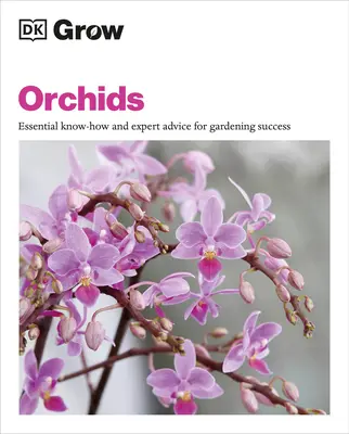 Cultiver des orchidées : Un savoir-faire essentiel et des conseils d'experts pour un jardinage réussi - Grow Orchids: Essential Know-How and Expert Advice for Gardening Success