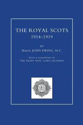 ROYAL SCOTS 1914-1919 Volume 1 - ROYAL SCOTS 1914-1919 Volume One
