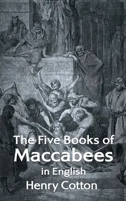 Les cinq livres des Maccabées en anglais Hardcover - The Five Books of Maccabees in English Hardcover
