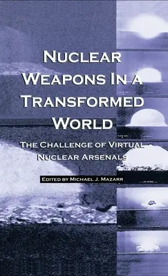 Les armes nucléaires dans un monde transformé - Nuclear Weapons in a Transformed World