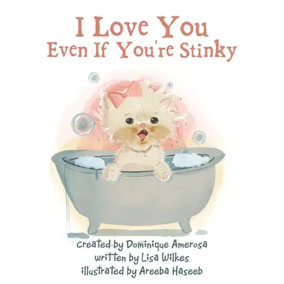 Je t'aime même si tu pues : WISP : Livre premier - I Love You Even If You're Stinky: WISP: Book One