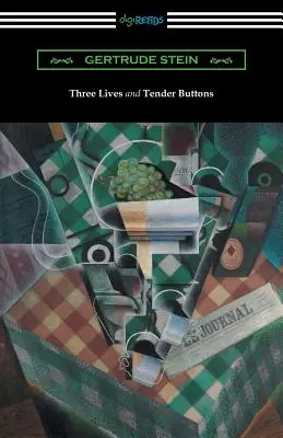 Trois vies et de tendres boutons - Three Lives and Tender Buttons