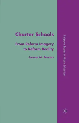 Écoles à charte : De l'imagerie réformatrice à la réalité réformatrice - Charter Schools: From Reform Imagery to Reform Reality