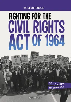 La lutte pour la loi sur les droits civils de 1964 : Une aventure en quête d'histoire - Fighting for the Civil Rights Act of 1964: A History Seeking Adventure