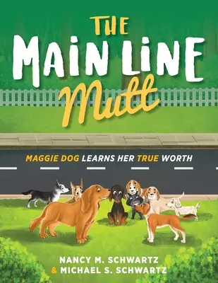 The Main Line Mutt : Maggie Dog apprend sa vraie valeur - The Main Line Mutt: Maggie Dog Learns Her True Worth