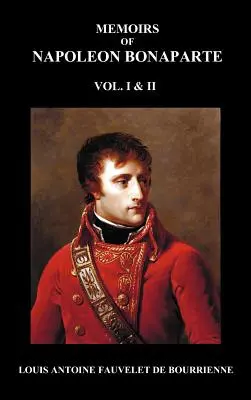 Mémoires de Napoléon Bonaparte, volumes 1 et 2 - Memoirs of Napoleon Bonaparte, Volumes 1 & 2