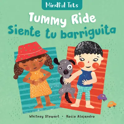 Les tout-petits attentifs : Le tour du ventre (bilingue espagnol et anglais) - Mindful Tots: Tummy Ride (Bilingual Spanish & English)