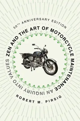 Zen et l'art de l'entretien des motocyclettes [édition du 50e anniversaire] : Une enquête sur les valeurs - Zen and the Art of Motorcycle Maintenance [50th Anniversary Edition]: An Inquiry Into Values