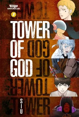 La Tour de Dieu Volume 3 : Un roman graphique non illustré en webtoon - Tower of God Volume Three: A Webtoon Unscrolled Graphic Novel