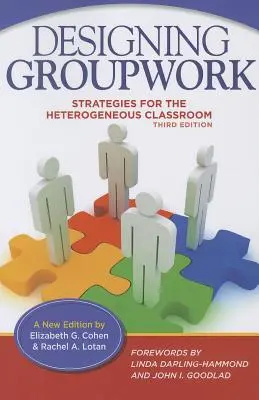 Concevoir le travail en groupe : Stratégies pour la classe hétérogène - Designing Groupwork: Strategies for the Heterogeneous Classroom