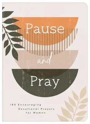 Pause et prière : 180 prières dévotionnelles encourageantes pour les femmes - Pause and Pray: 180 Encouraging Devotional Prayers for Women