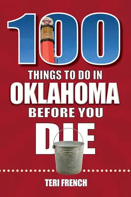 100 choses à faire en Oklahoma avant de mourir - 100 Things to Do in Oklahoma Before You Die