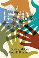 School Leadership in a Diverse Society : Helping Schools Prepare All Students for Success (Le leadership scolaire dans une société diversifiée : aider les écoles à préparer tous les élèves à la réussite) - School Leadership in a Diverse Society: Helping Schools Prepare All Students for Success