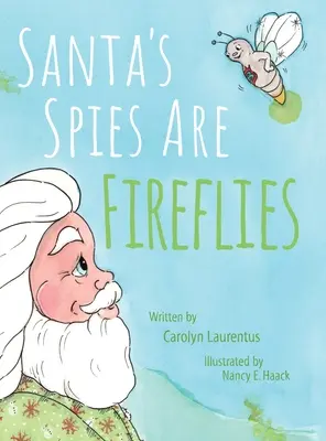 Les espions du Père Noël sont des lucioles - Santa's Spies Are Fireflies