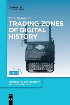 Zones commerciales de l'histoire numérique - Trading Zones of Digital History