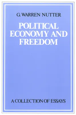 Économie politique et liberté : Une collection d'essais - Political Economy and Freedom: A Collection of Essays