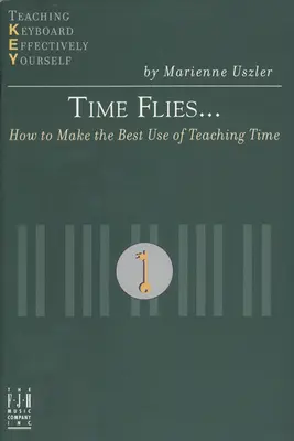 Le temps passe... Comment utiliser au mieux le temps d'enseignement - Time Flies... How to Make the Best Use of Teaching Time