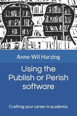 Utiliser le logiciel Publish or Perish : Préparer sa carrière dans le monde universitaire - Using the Publish or Perish software: Crafting your career in academia