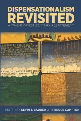 Le dispensationalisme revisité : Une reformulation pour le XXIe siècle - Dispensationalism Revisited: A Twenty-First Century Restatement