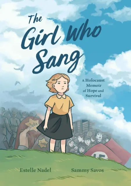 Girl Who Sang - Une mémoire de l'Holocauste faite d'espoir et de survie - Girl Who Sang - A Holocaust Memoir of Hope and Survival