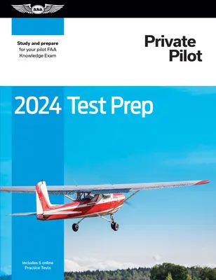 2024 Private Pilot Test Prep : Study and Prepare for Your Pilot FAA Knowledge Exam (Préparation au test de pilote privé : étudiez et préparez-vous à l'examen des connaissances du pilote FAA) - 2024 Private Pilot Test Prep: Study and Prepare for Your Pilot FAA Knowledge Exam