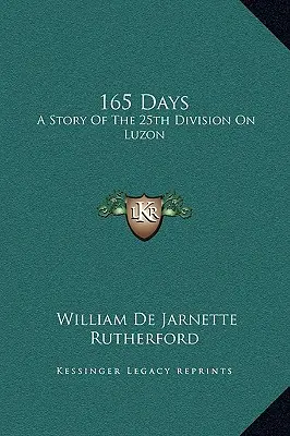 165 jours : L'histoire de la 25e division à Luçon - 165 Days: A Story Of The 25th Division On Luzon