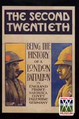 Second Twentieth : Being the History of the 2/20th Battalion London Regiment in England, France, Salonica, Egypt, Palestine, Germany (Deuxième vingtième : Histoire du 2/20e bataillon du London Regiment en Angleterre, en France, à Salonique, en Egypte, en Palestine, en Allemagne) - Second Twentieth: Being the History of the 2/20th Battalion London Regiment in England, France, Salonica, Egypt, Palestine, Germany