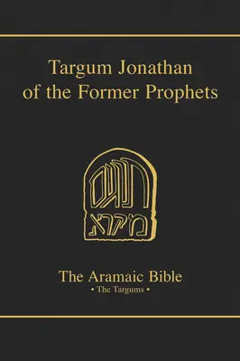 Targum Jonathan des anciens prophètes - Targum Jonathan of the Former Prophets