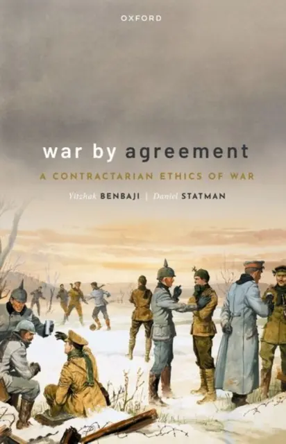 La guerre par l'accord : Une éthique contractualiste de la guerre - War by Agreement: A Contractarian Ethics of War