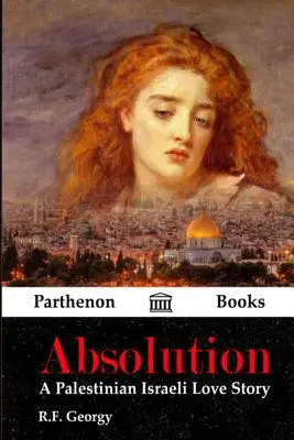 Absolution : Une histoire d'amour entre Palestiniens et Israéliens - Absolution: A Palestinian Israeli Love Story