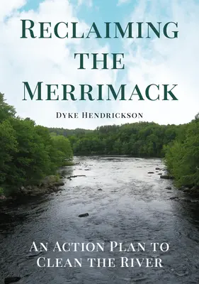 Reclaiming the Merrimack : An Action Plan to Clean the River (en anglais) - Reclaiming the Merrimack: An Action Plan to Clean the River