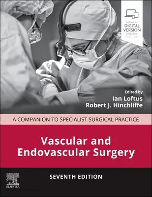 Chirurgie vasculaire et endovasculaire : Un compagnon pour la pratique chirurgicale spécialisée - Vascular and Endovascular Surgery: A Companion to Specialist Surgical Practice