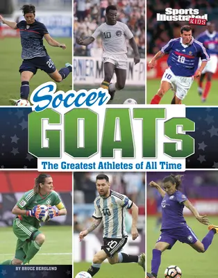 Chèvres du football : Les plus grands athlètes de tous les temps - Soccer Goats: The Greatest Athletes of All Time
