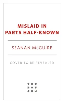 Égarés dans des parties à moitié connues - Mislaid in Parts Half-Known